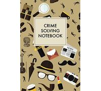 Crime Solving Notebook: for aspiring detectives and true crime junkies