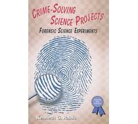 Crime-Solving Science Projects: Forensic Science Experiments (Science Fair Success)