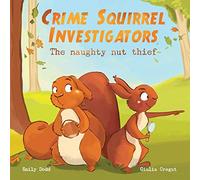 Crime Squirrel Investigators: The Naughty Nut Thief