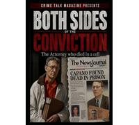 Crime Talk Magazine: Both sides of the conviction - The attorney who died in a cell