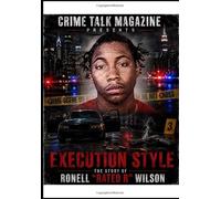 Crime Talk Magazine: Execution Style: The story of Ronell "Rated R" Wilson