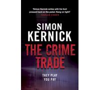 The Crime Trade: the gritty and jaw-clenching thriller from Simon Kernick, the bestselling master of the genre: 1 (Tina Boyd, 1)