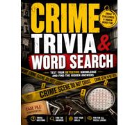 Crime Trivia & Word Search: Explore 25 True Crime Cases with 500 Multiple Choice Trivia Questions, Large Print Word Search Puzzles, Famous Criminal ... Serial Killers, Cold Cases, and Crime History