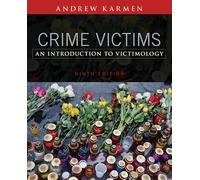 Crime Victims: An Introduction to Victimology