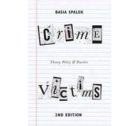 Crime Victims: Theory, Policy and Practice