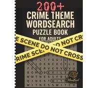 Crime Word Search Puzzles for Adults: 200+ easy medium & hard prgressive difficulty puzzles with Solutions