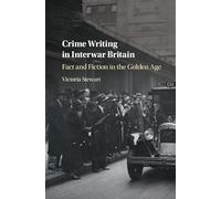 Crime Writing in Interwar Britain: Fact and Fiction in the Golden Age