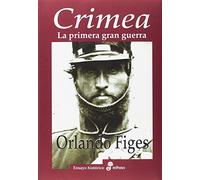 Crimea: La primera gran guerra (Ensayo Histórico)
