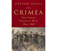 Crimea: The Great Crimean War, 1854-1856: The Great Crimean War, 1854-1856