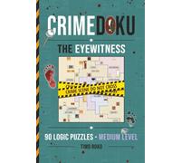 Crimedoku The Eyewitness: 90 Medium Level Sudoku-Style Murder Mystery Puzzles for Returning Solvers