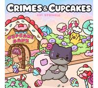 Crimes & Cupcakes: A Cute and Funny Coloring Book Set in Cozy Dessert World Featuring One Naughty Cat, A Stressed Duck, And Silly Cupcake Heists (Funny Adult Coloring Book)