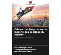 Crimes d'entreprise sur le marché des capitaux du Nigéria:: Nature, prévention et solutions