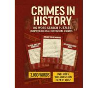 Crimes in History Word Search: 100 Historical Crime-Themed Word Search Puzzles | 3,000 Words to Discover + 100 Expert Quiz Questions for True Crime Fans (Word Search - Mind Games)