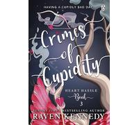 Crimes of Cupidity: The sizzling romance from the bestselling author of The Plated Prisoner series: 3 (Heart Hassle, 3)