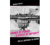 Crimes of Power & States of Impunity : The U.S. Response to Terror