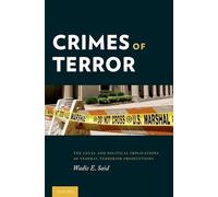 Crimes of Terror: The Legal and Political Implications of Federal Terrorism Prosecutions