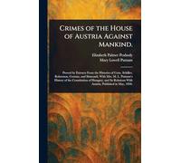 Crimes of the House of Austria Against Mankind.
