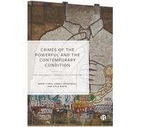Crimes of the Powerful and the Contemporary Condition : The Democratic Republic of Capitalism