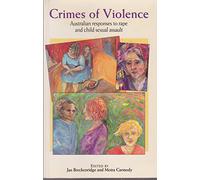 Crimes of Violence: Australian Response to Rape and Sexual Assault