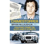 Crimestopper: Fighting Crime on Scotland's Streets