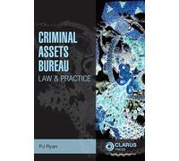 Criminal Assets Bureau: law and Practice