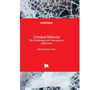 Criminal Behavior - The Underlyings, and Contemporary Applications
