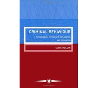 Criminal Behaviour: A Psychological Approach To Explanation And Prevention (Contemporary Psychology) by Clive Hollin (1992-09-22)