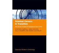 Criminal Careers in Transition: The Social Context of Desistance from Crime (Clarendon Studies in Criminology)