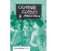 Criminal Classes: Offenders at School