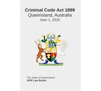 Criminal Code Act 1899: Queensland, Australia