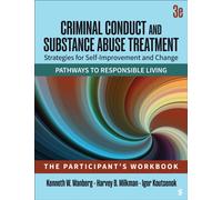 Criminal Conduct and Substance Abuse Treatment: Strategies For Self-Improvement and Change, Pathways to Responsible Living : The Participant's Workbook