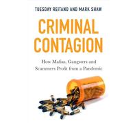 Criminal Contagion: How Mafias, Gangsters and Scammers Profit from a Pandemic