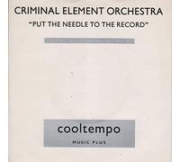 CRIMINAL ELEMENT ORCHESTRA - CRIMINAL ELEMENT ORCHESTRA - PUT THE NEEDLE TO THE RECORD 7in [38046]