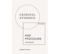 Criminal Evidence and Procedure: an Introduction