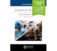Criminal Evidence: From Crime Scene to Courtroom Connected Ebook (Aspen Criminal Justice)