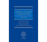 Criminal Injuries Compensation: State and Offender Compensation for Violent Crime