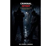 Criminal Intent: Recognizing Scam Tactics, Coercive Behavior, Threat Leakage, and High-Risk Situational Patterns Without Profiling by Appearance
