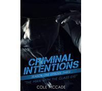 CRIMINAL INTENTIONS: Season One, Episode Three: THE MAN WITH THE GLASS EYE
