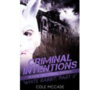 CRIMINAL INTENTIONS: Season Two, Episode Thirteen: WHITE RABBIT, PART II