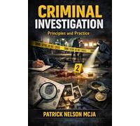 Criminal Investigation: Principles and Practice