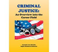 Criminal Justice: An Overview into the Career Field