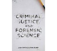 Criminal Justice and Forensic Science: A Multidisciplinary Introduction
