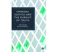Criminal Justice and the Pursuit of Truth