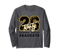 Criminal Justice Graduate Graduated Class of 2026 Graduation Long Sleeve T-Shirt