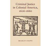 Criminal Justice in Colonial America, 1606-1660