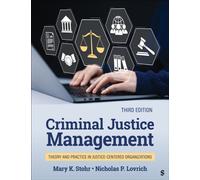 Criminal Justice Management : Theory and Practice in Justice-Centered Organizations