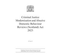 Criminal Justice Modernisation and Abusive Domestic Behaviour Reviews (Scotland) Act 2025 ASP 14 2025
