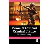 Criminal Law and Criminal Justice: Morals and Policy