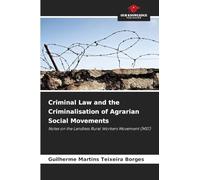 Criminal Law and the Criminalisation of Agrarian Social Movements: Notes on the Landless Rural Workers Movement (MST)