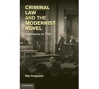 Criminal Law and the Modernist Novel: Experience on Trial